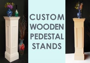 Pedestal Stands Wooden - Custom Designs - Laurel Bank Joinery